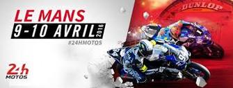  « 24 Heures du Mans Moto » les 9 et 10 avril 2016