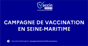 COVID19 - Campagne de vaccination & point de situation en Seine-Maritime